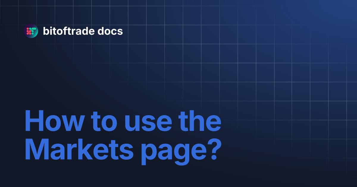 How to use the Markets page? | bitoftrade docs