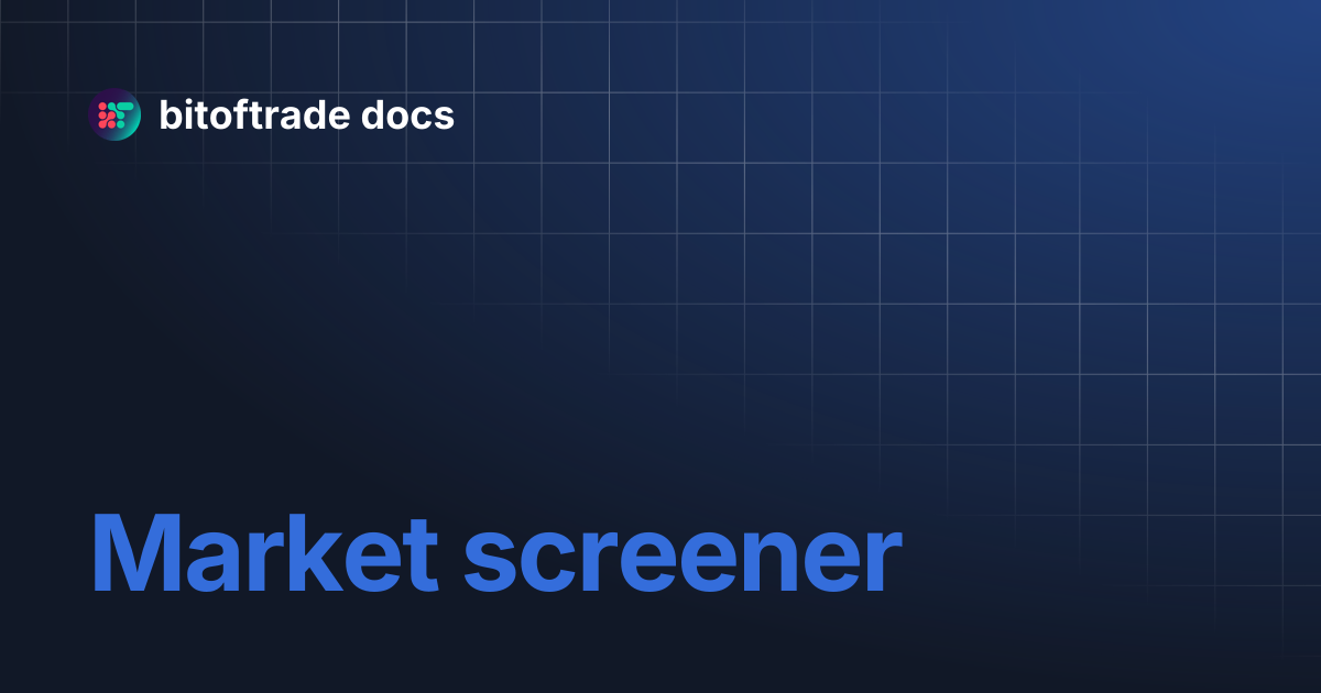 Market screener | bitoftrade docs